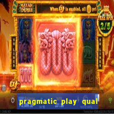 pragmatic play qual jogo paga mais